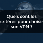 critères VPN Choisir
