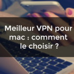 meilleur VPN pour mac