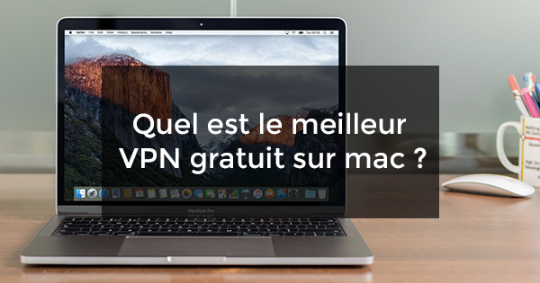 meilleur vpn gratuit mac