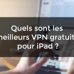 meilleurs VPN gratuits iPad.png