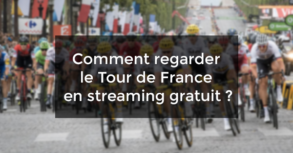 regarder Tour de France streaming gratuit