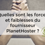 forces et faiblesses PlanetHoster