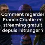 regarder France Croatie en streaming gratuit