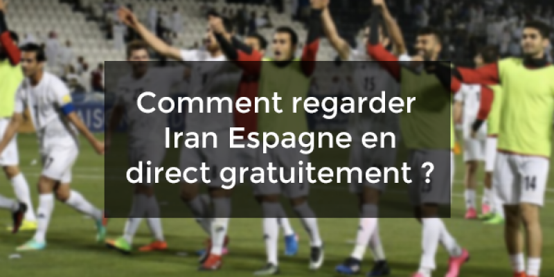 Comment regarder Iran Espagne en direct gratuitement ?